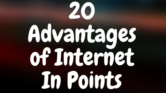 Advantages of Internet In Points