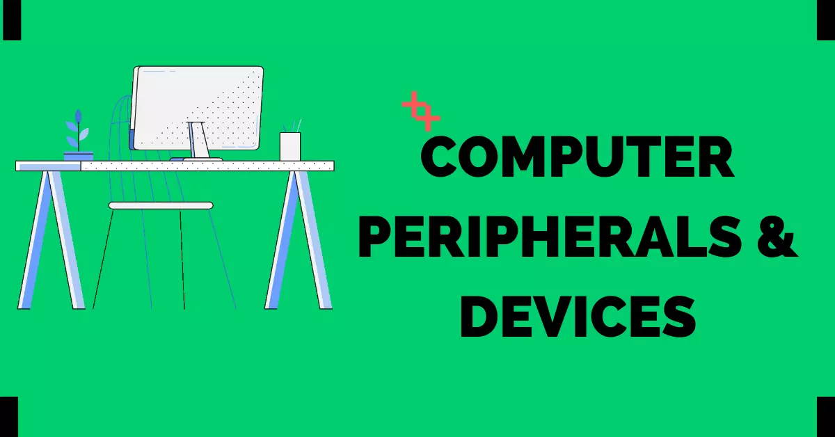 What Are Computer Peripherals And Devices