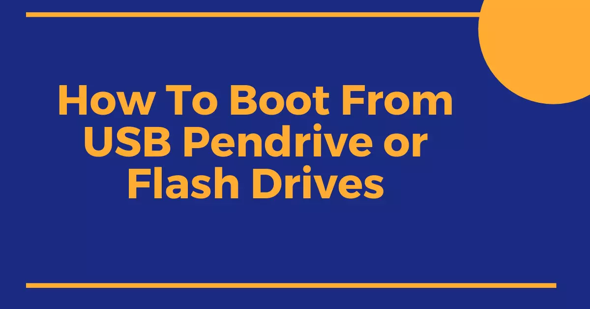How To Boot From USB Pendrive