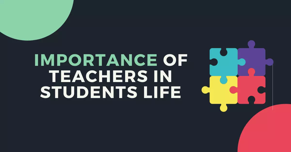 teachers importance in students life essay