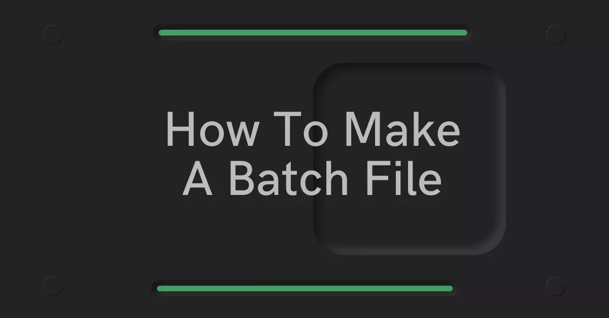 How to make a batch file