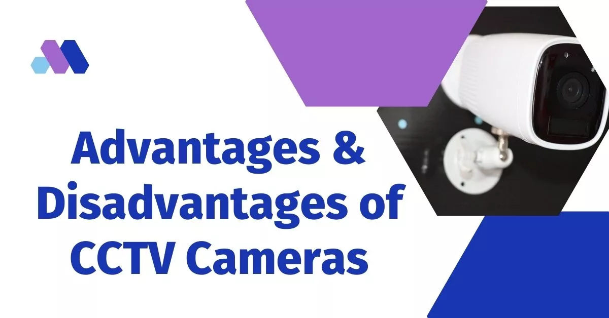Advantages and Disadvantages of CCTV Camera