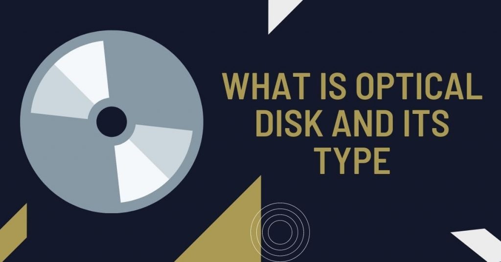 What is Optical Disk and its Type