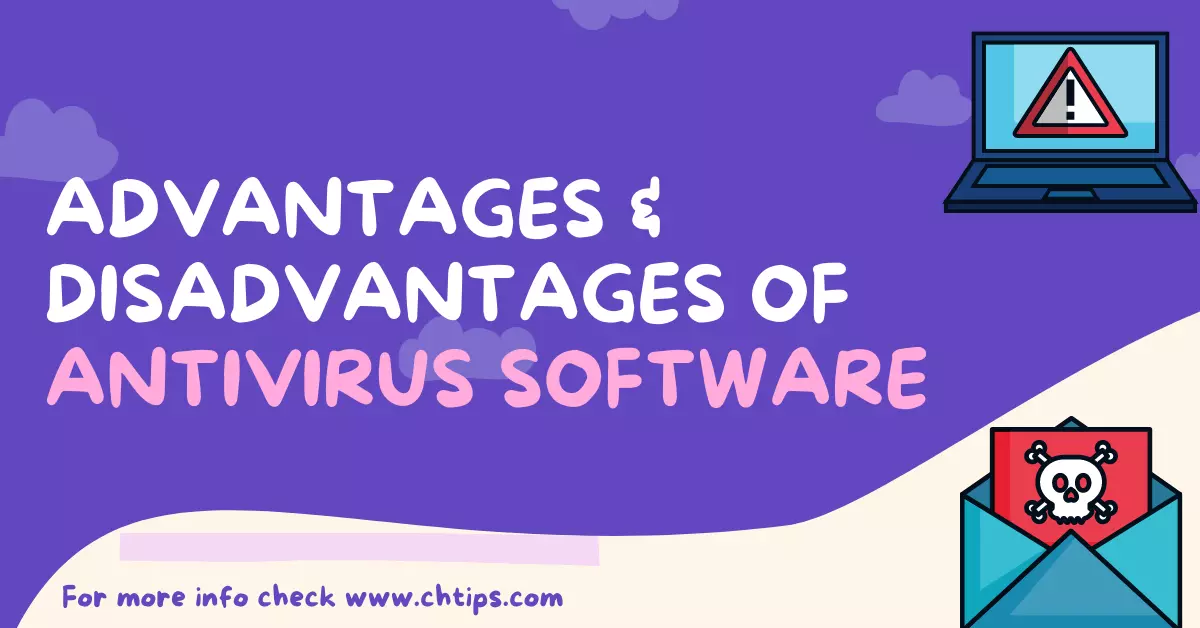 Advantages and Disadvantages of Antivirus