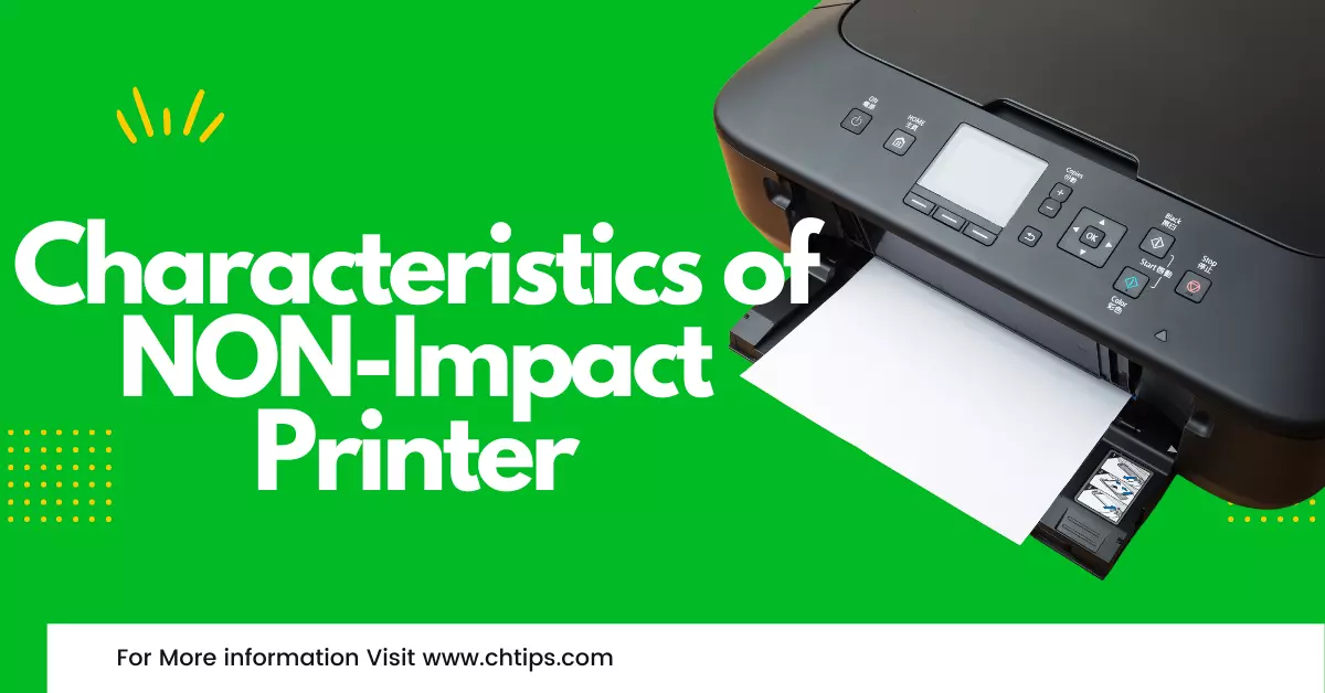 Characteristics of NON-Impact Printer