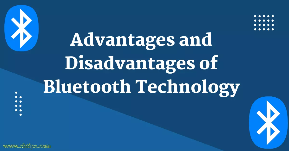 Advantages and Disadvantages of Bluetooth Technology