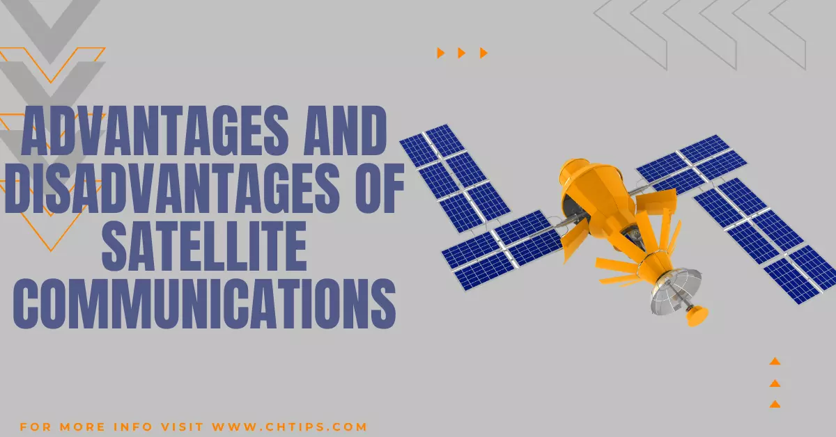 Advantages and Disadvantages of Satellite Communications