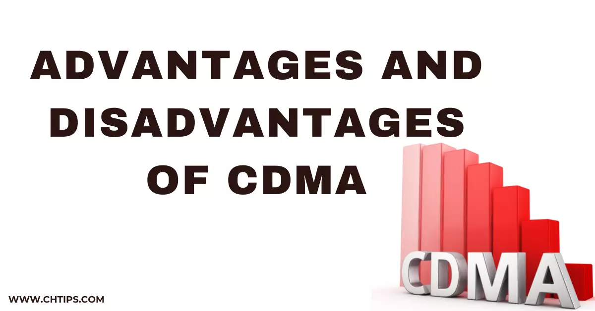 Advantages and Disadvantages of CDMA