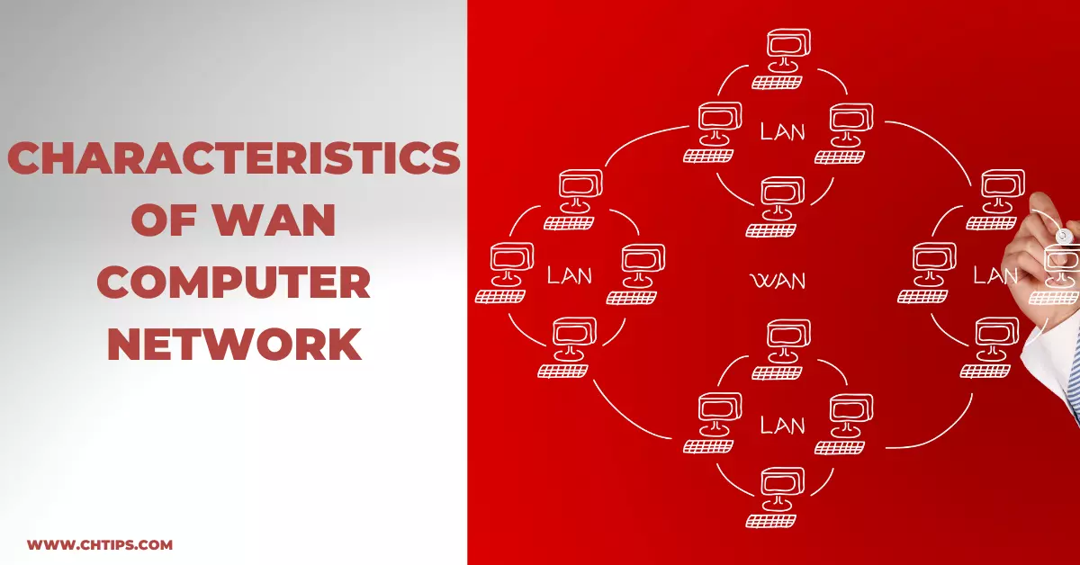 Characteristics of WAN in Computer Network