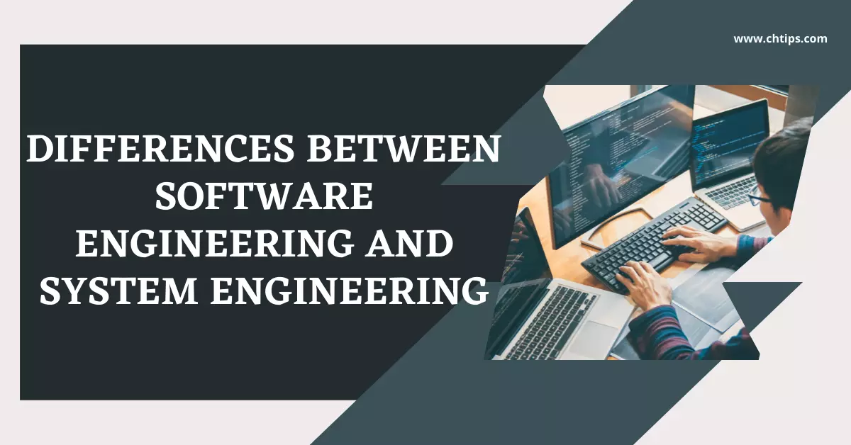 Differences Between Software Engineering and System Engineering