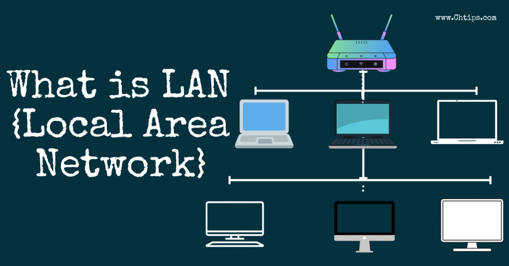 What is LAN {Local Area Network}