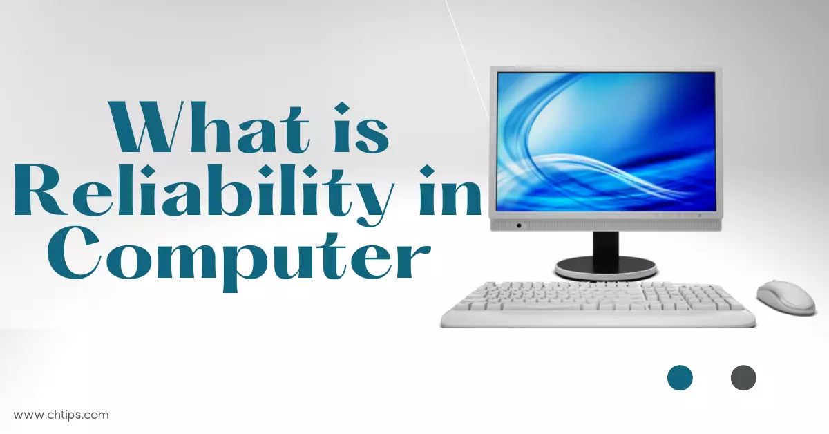 What is Reliability in Computer System