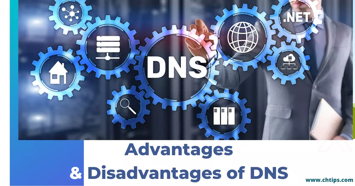 Advantages and Disadvantages of DNS