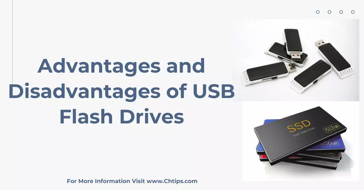 Advantages and Disadvantages of USB Flash Drives