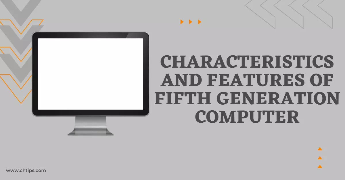 Characteristics and Features of Fifth Generation Computer