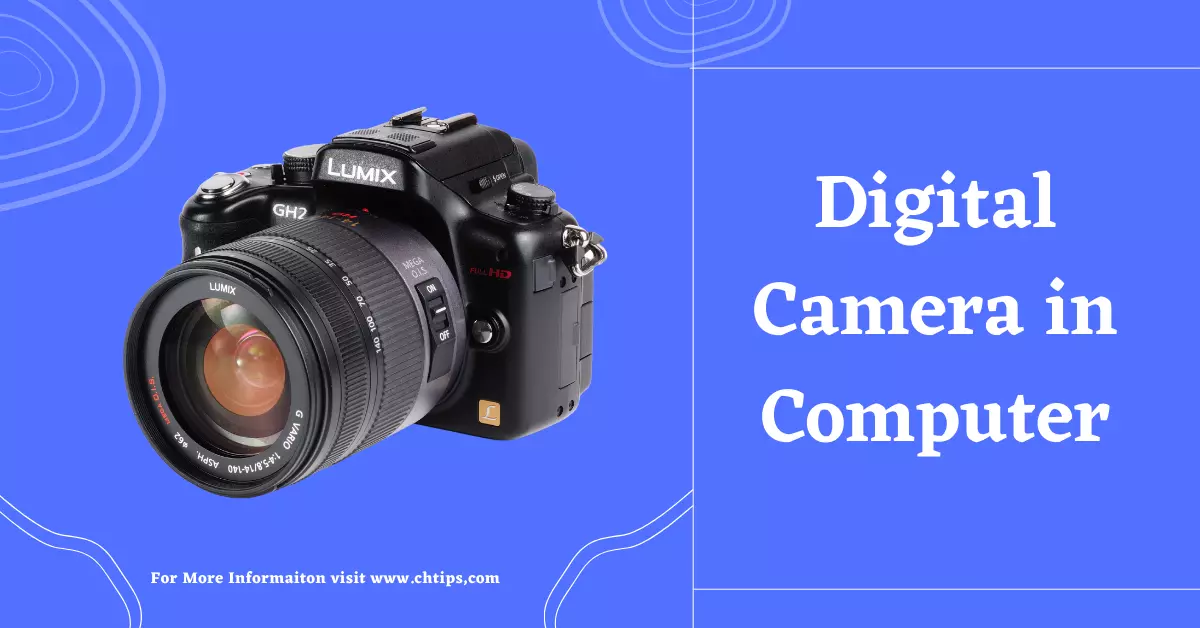 What is Digital Camera in Computer System
