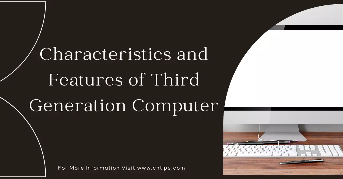 Features of Third Generation Computer