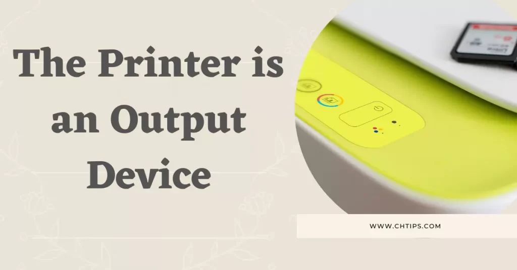 Printer an Output Device