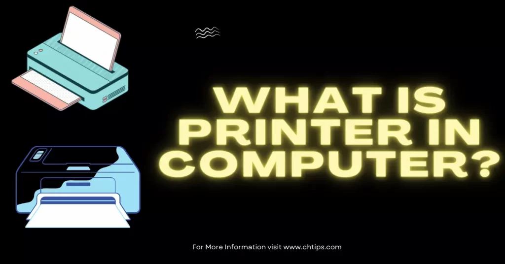  What is Printer in Computer System
