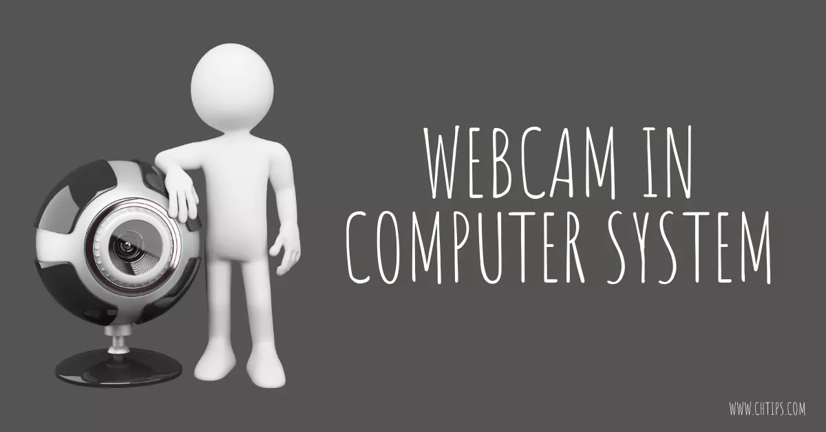 What is WebCam in Computer System