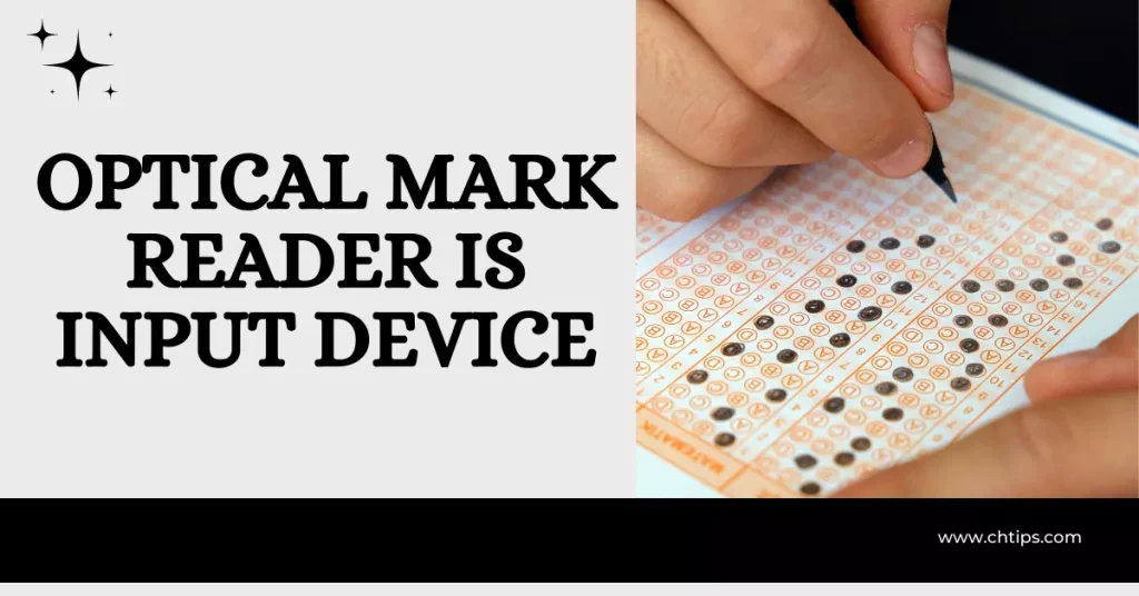 Optical Mark Reader is Input Device