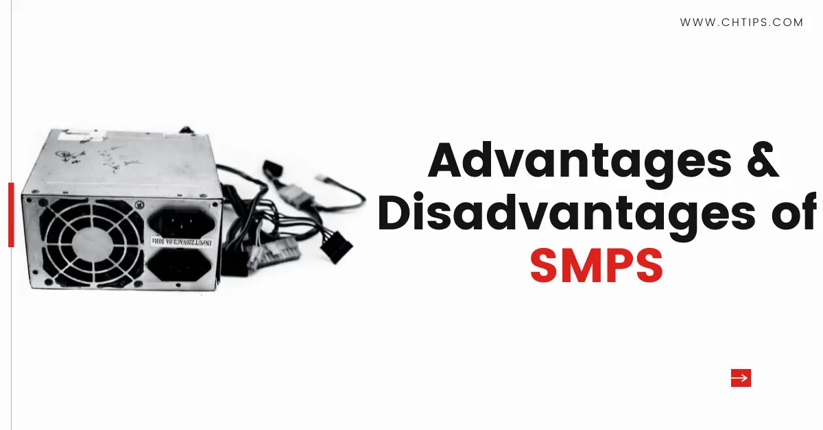 Advantages and Disadvantages of SMPS