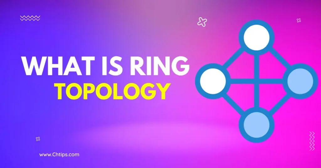 What is Ring Topology