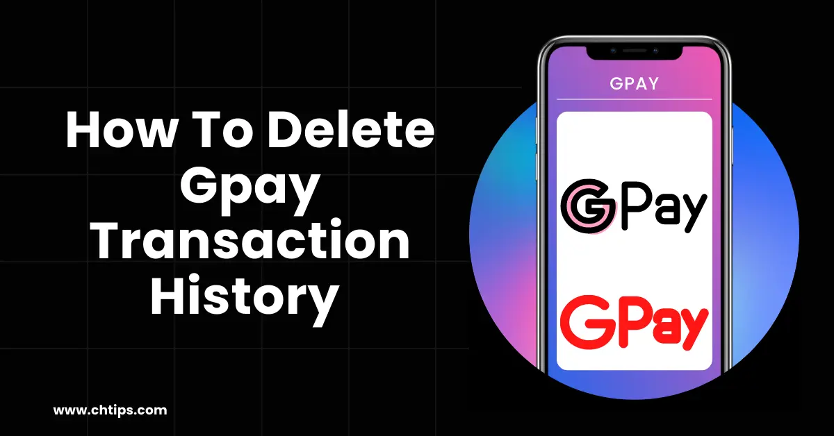 How To Delete Gpay Transaction History in 2022