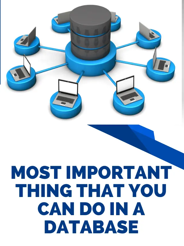 What is the Most Important Thing That You Can Do in a Database