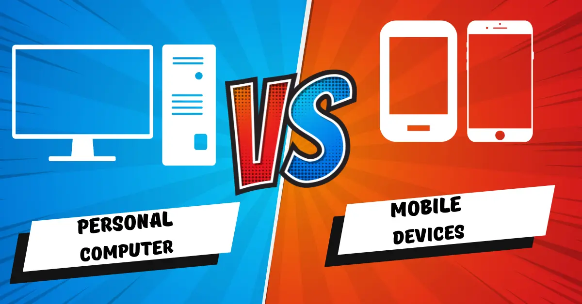 Differences Between Personal Computers and Mobile Devices