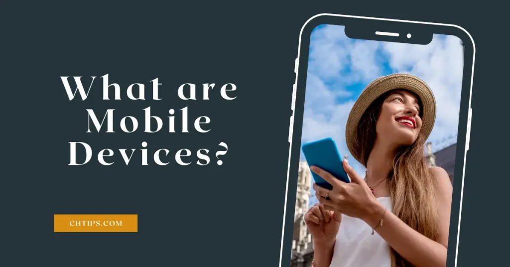What are Mobile Devices