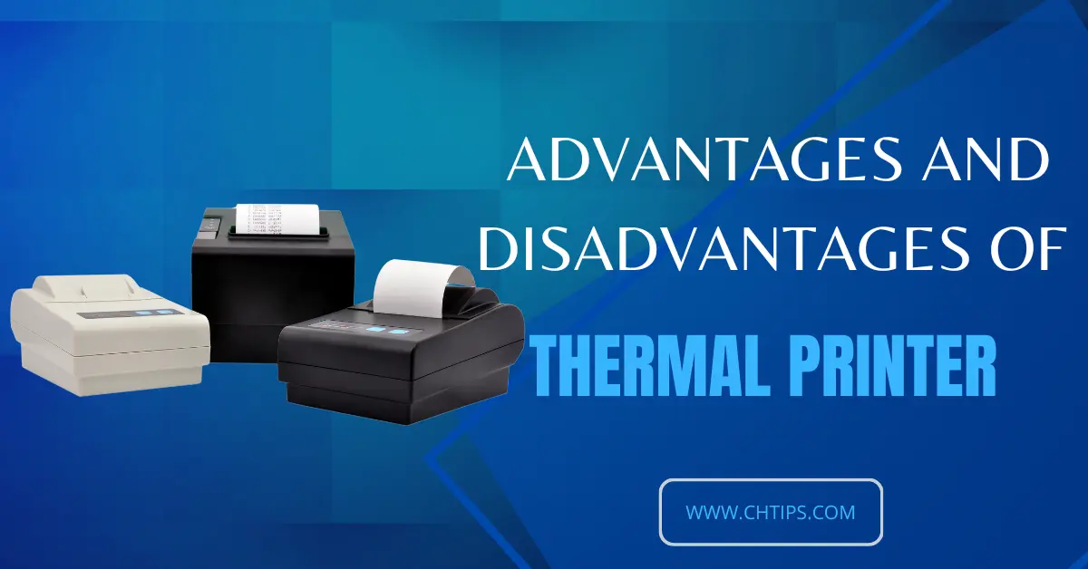 Advantages and Disadvantages of Thermal Printer
