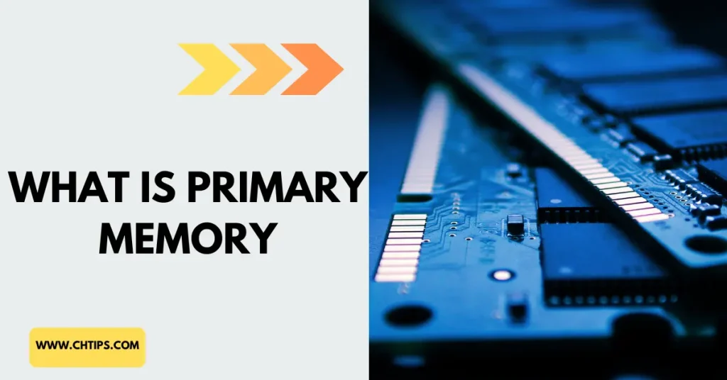 What is Primary Memory