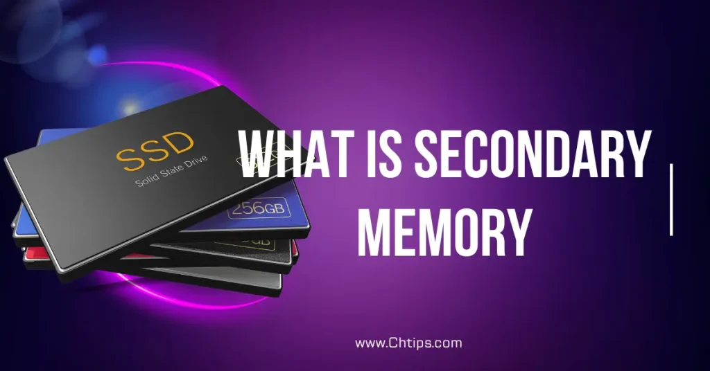 What is Secondary Memory