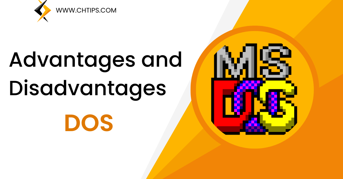 Advantages and Disadvantages of Dos Disk Operating System |