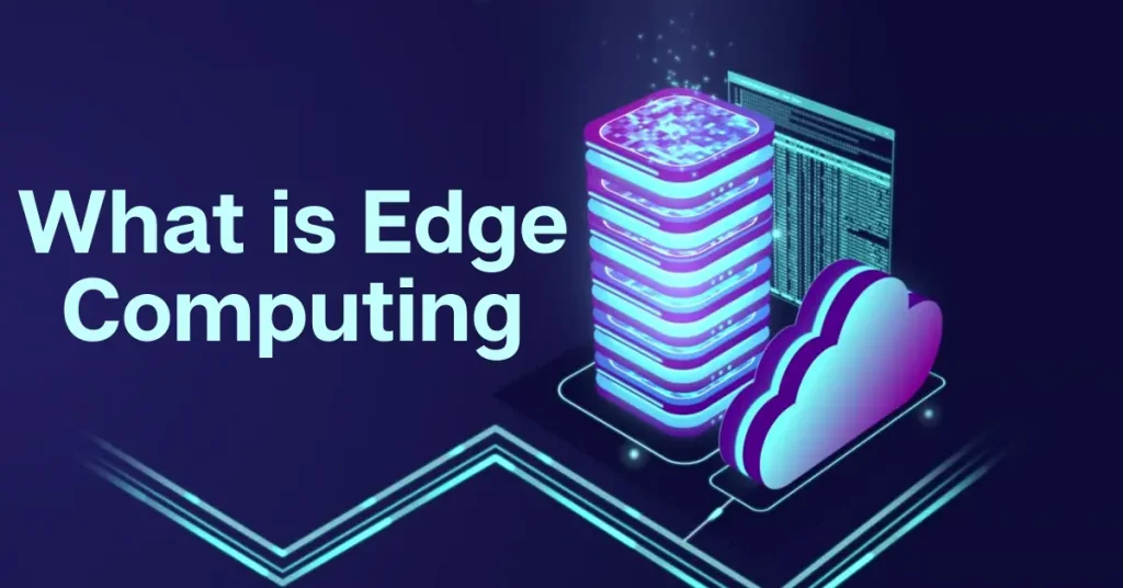 What is Edge Computing