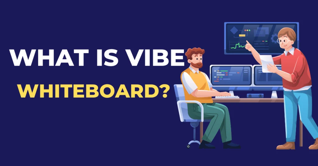 What is Vibe Whiteboard? What is Vibe Whiteboard?