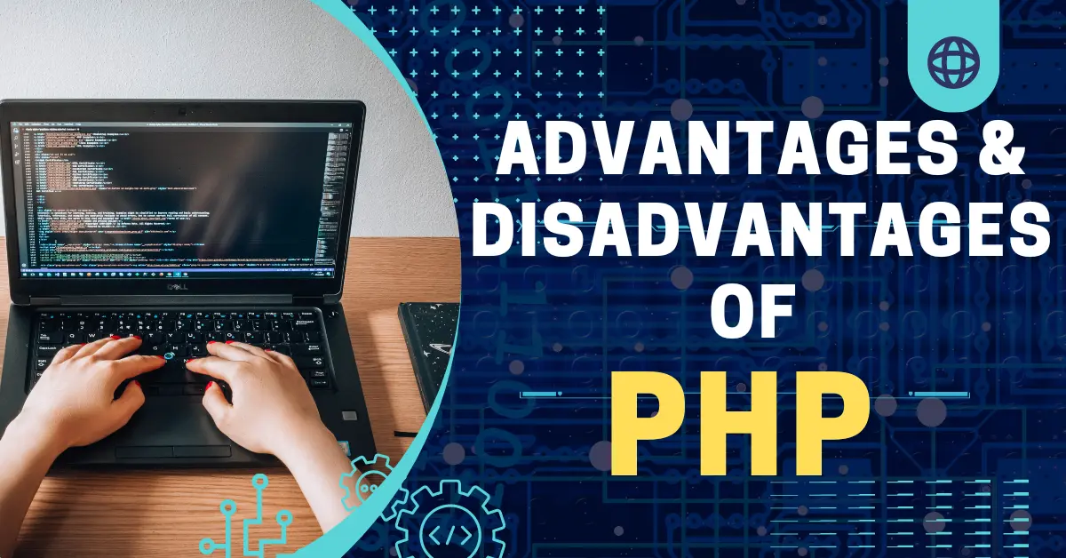 Advantages and Disadvantages of PHP