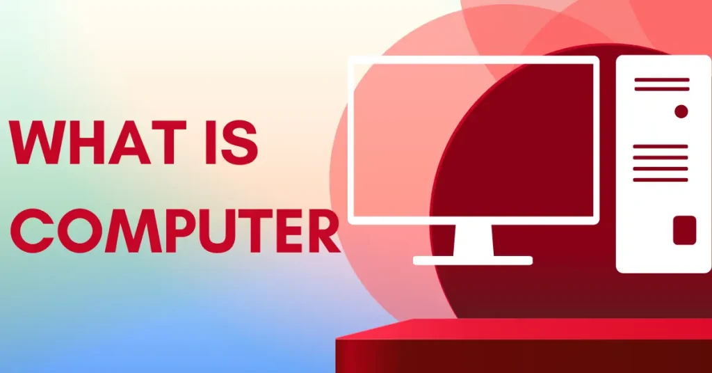 What is a Computer