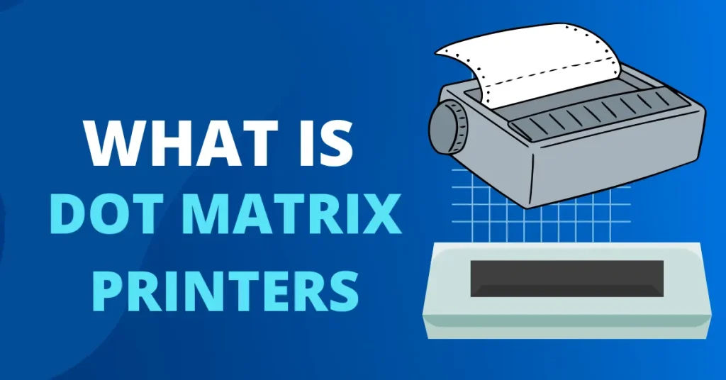 What is Dot Matrix Printers