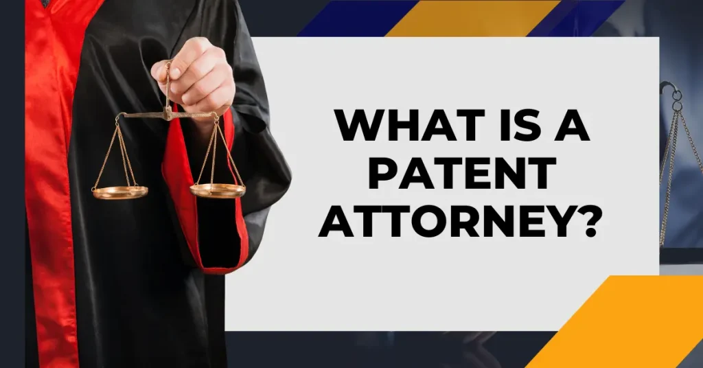 What is a Patent Attorney