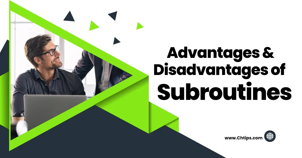 Advantages and Disadvantages of Subroutines