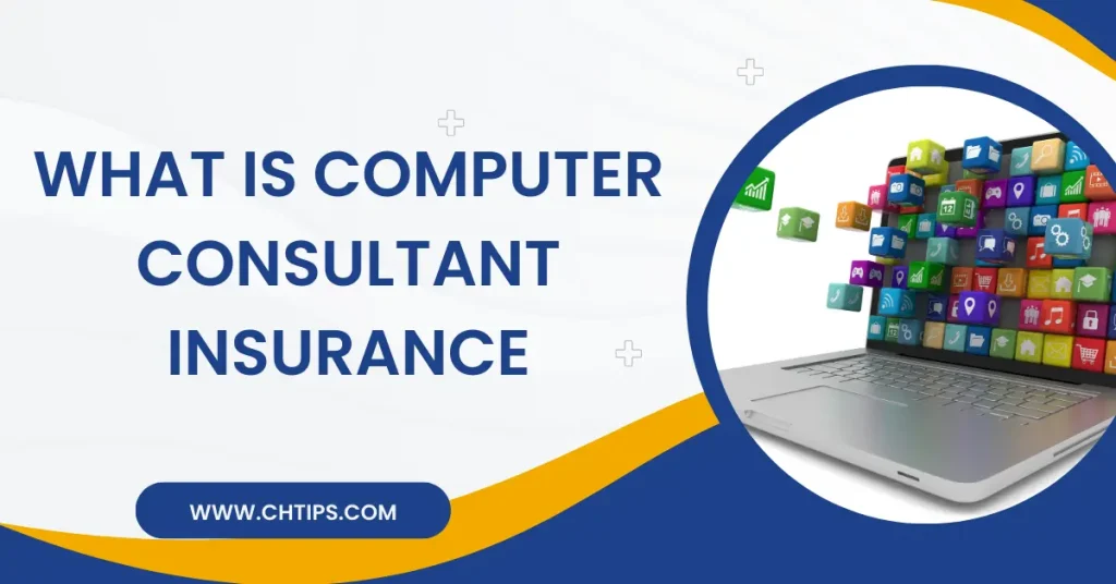 What is Computer Consultant Insurance