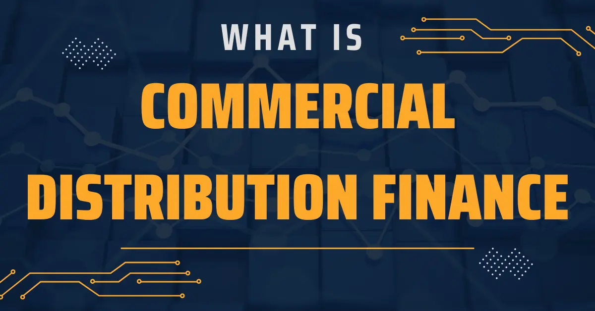 Commercial Distribution Finance