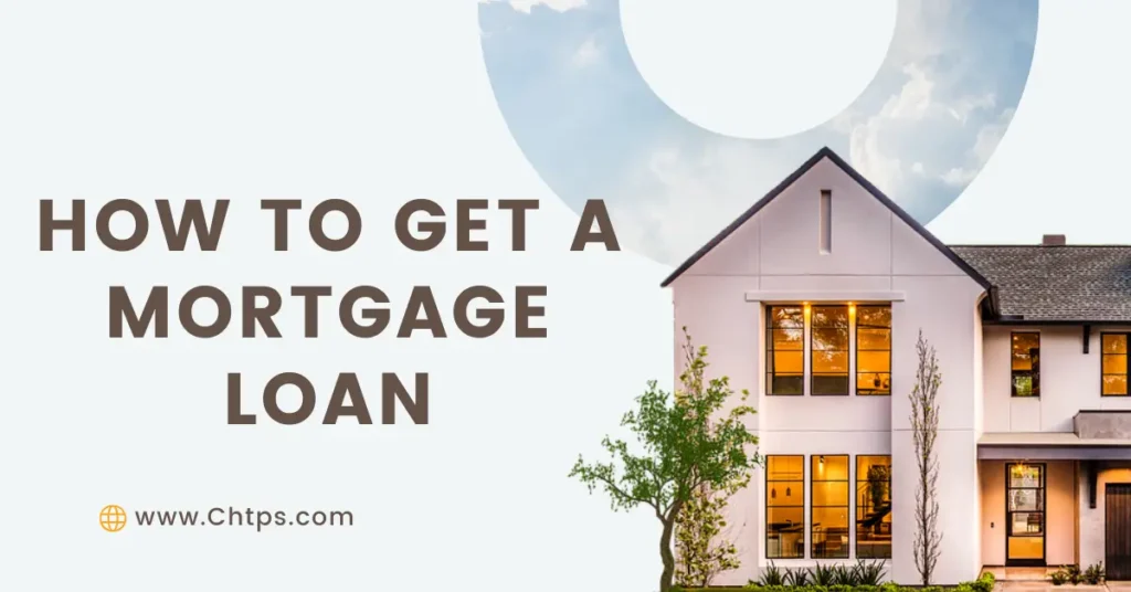 How to Get a Mortgage Loan