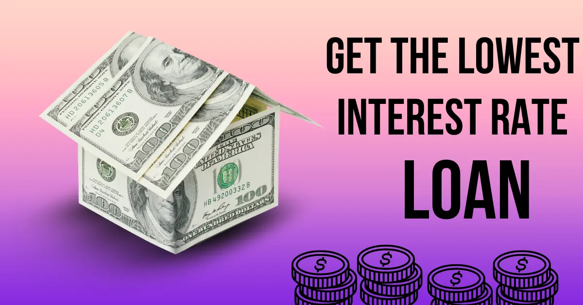 Lowest Interest Rate Loan