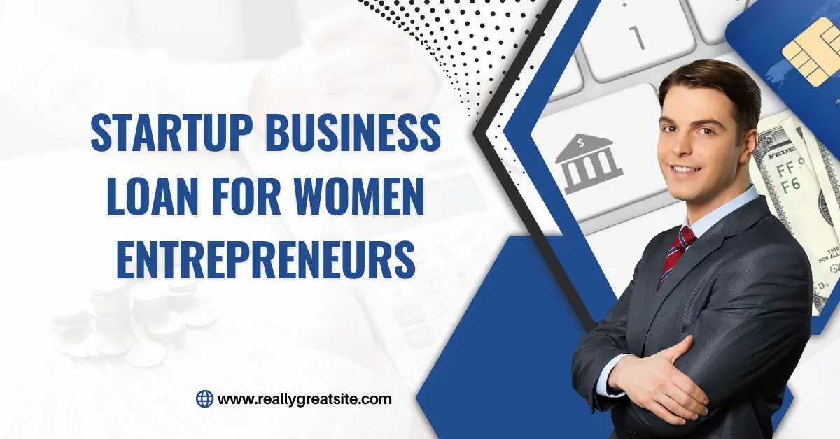 Startup Business Loan For Women Entrepreneurs